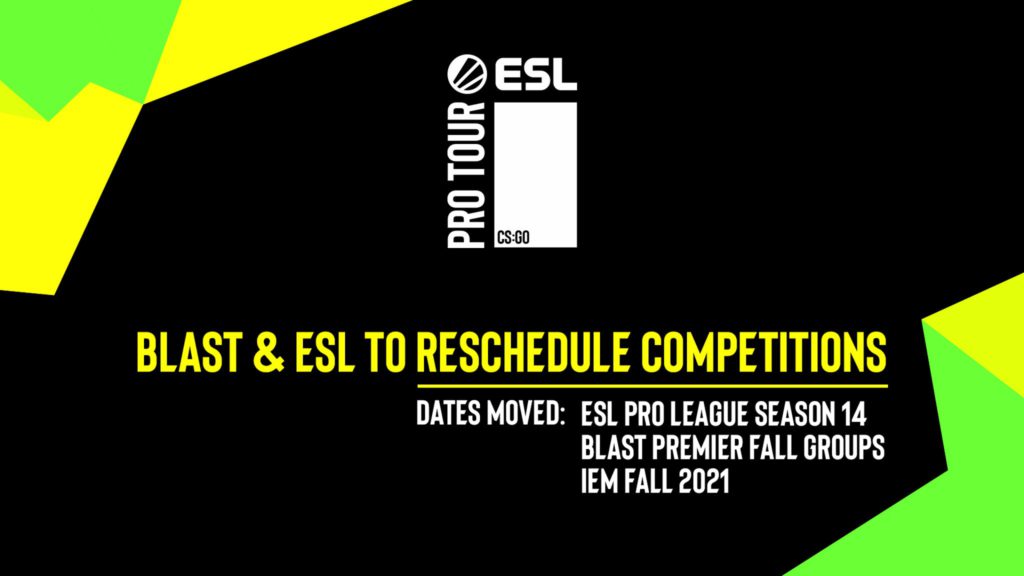 BLAST and ESL to reschedule competitions. Three events are affected: ESL Pro League Season 14, BLAST Premier Fall Groups and IEM Fall 2021.