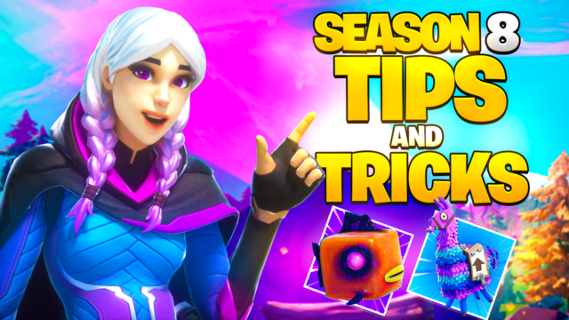 Fortnite Season 8 - Tips and Tricks