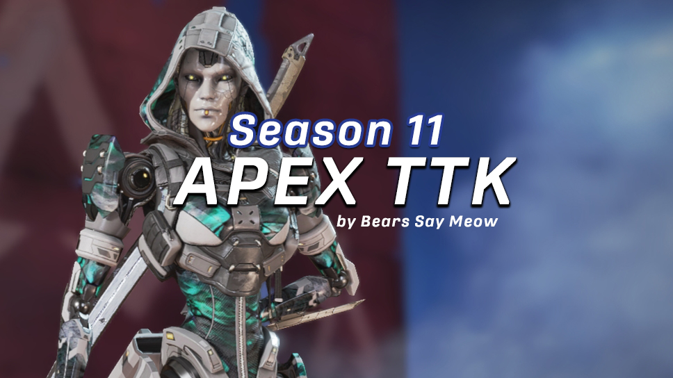 Apex TTK Spreadsheet for Season 11 by Bears Say Meow