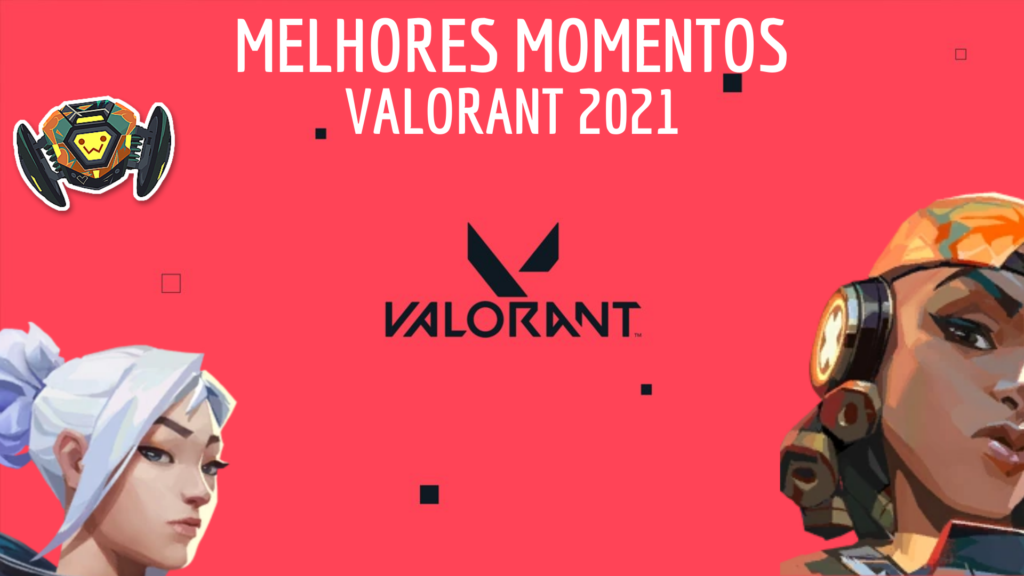 Os melhores momentos do VALORANT brasileiro em 2021