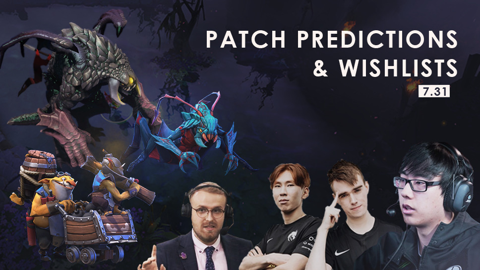 Patch 7.31 Predictions and Wishlists: Team Spirit, Aui_2000, Noxville, TeaGuvnor, and more