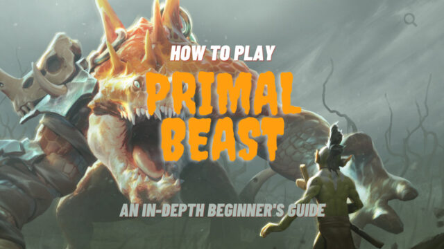 Beginner's Guide: How to Play Primal Beast (TI11 edition)