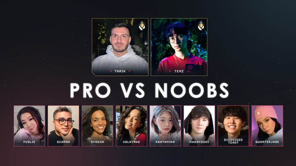 Another Valorant “Pros vs Noobs” event revealed featuring tarik, TenZ, Valkyrae, and more