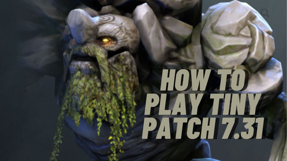 Carry Tiny in Patch 7.31: How to play and how to counter