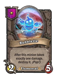Bubblette: New Tier 1 Minion