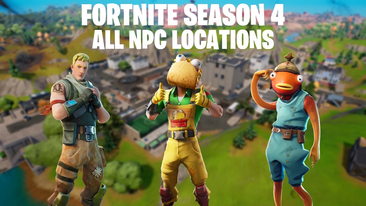 Fortnite Season 4: All NPC Locations