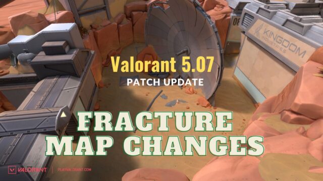 Valorant Patch 5.07 brings massive changes to Fracture map - Drop and Dish will now see more action