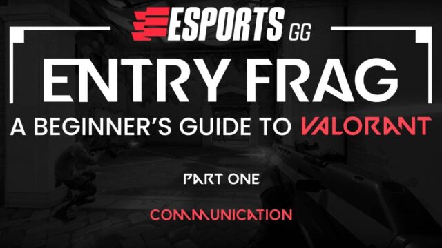 Entry Frag Part One: The importance of communication in VALORANT