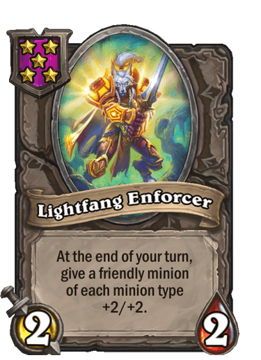 Lightfang Enforcer flatly buffs minions of each type every turn.