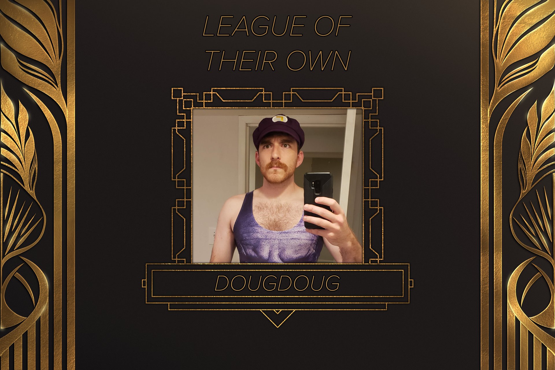 DougDoug won the League of their own Award