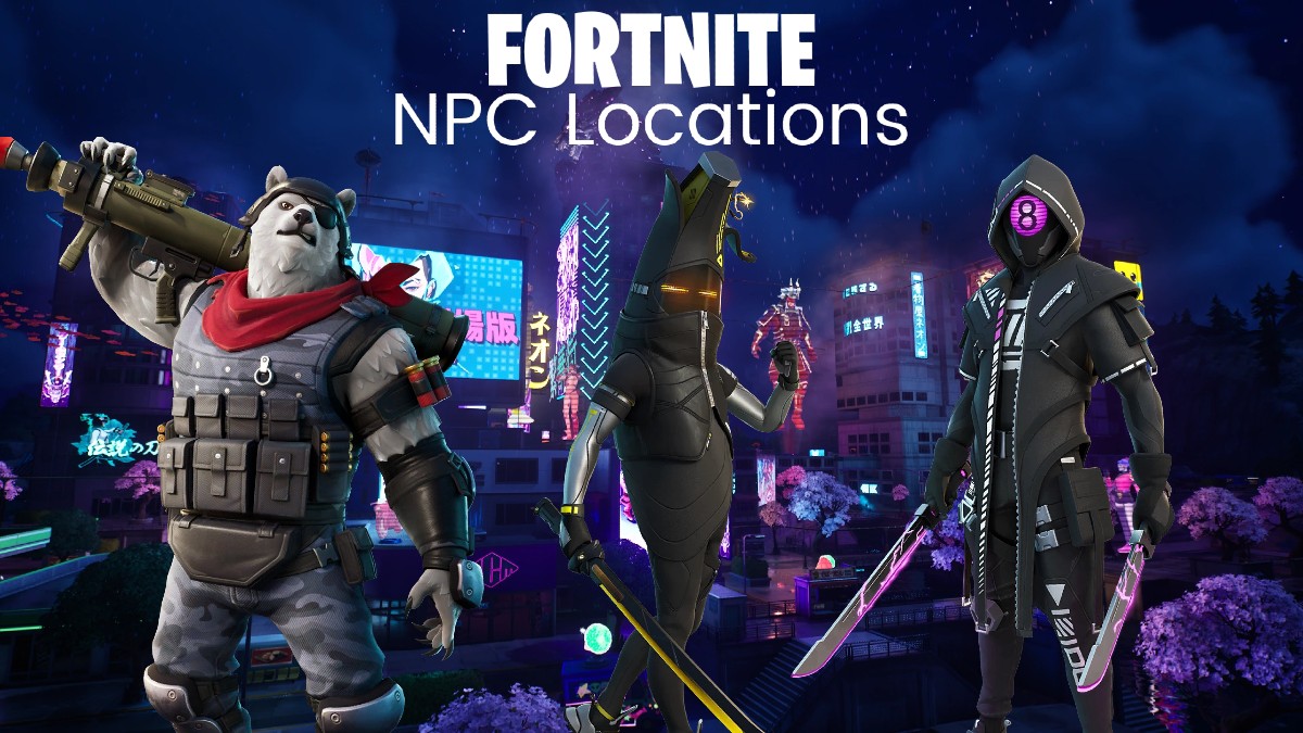Fortnite Chapter 4 Season 2: All NPC locations