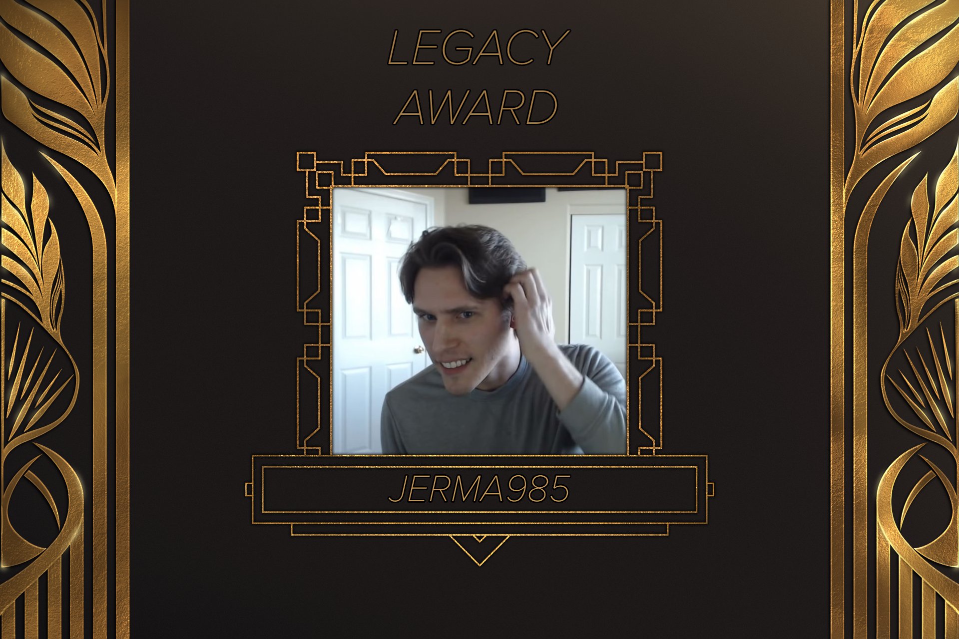 Jerma985 won The Legacy Award.