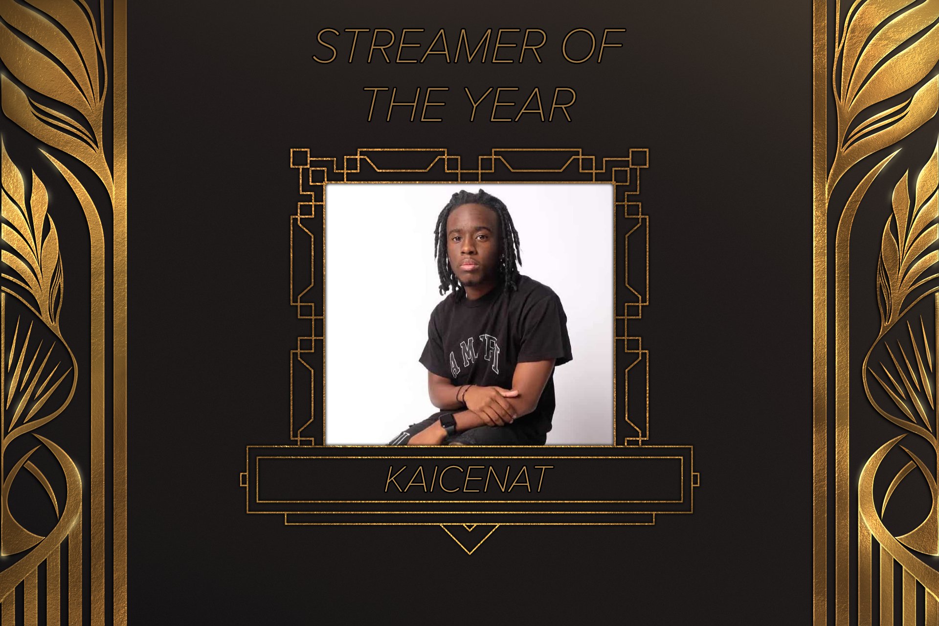 Kai cenat is the streamer of the year.