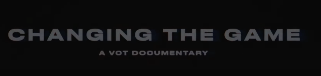 Changing the Game VCT Documentary 2022 - Image via VCT Youtube Channel
