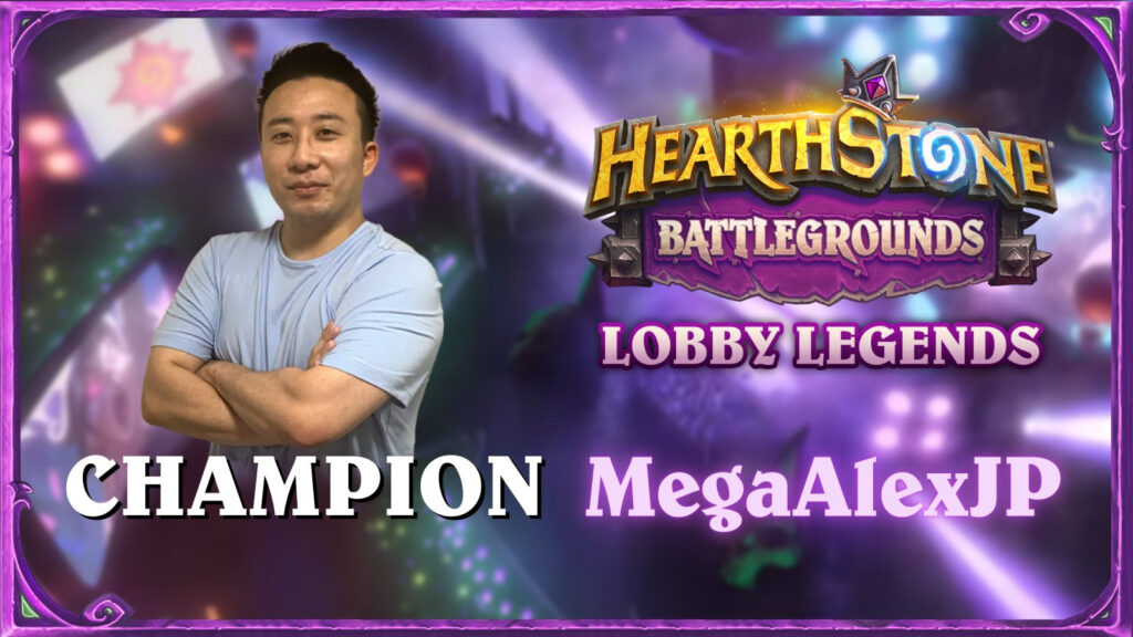 MegaAlexJP wins Hearthstone Battlegrounds Lobby Legends Spring Championship!