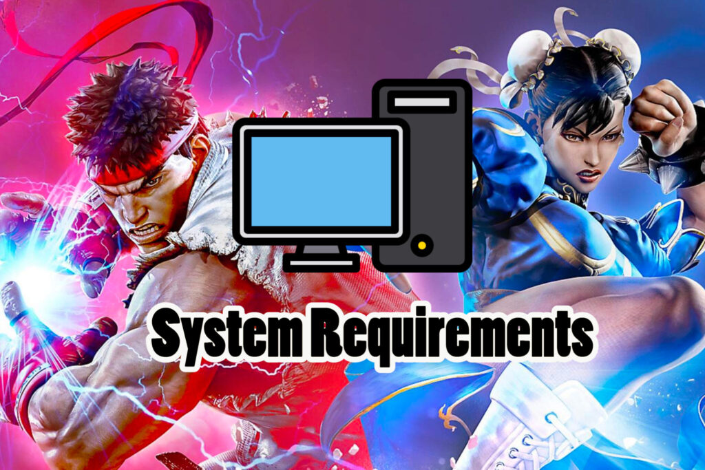 Street Fighter 6 system requirements for PC