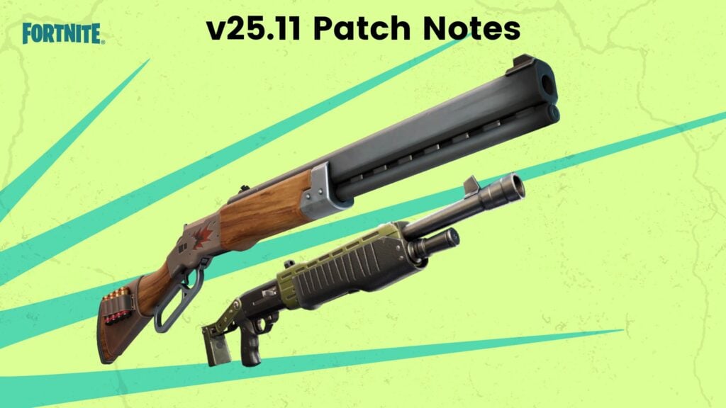 Fortnite v25.11 Patch Notes: Explosive Repeater Rifle &amp; Pump Shotgun returns