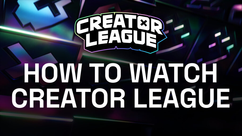 How to watch the Creator League
