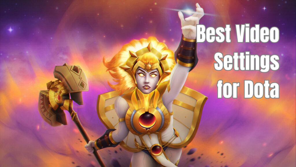Best video settings for Dota 2