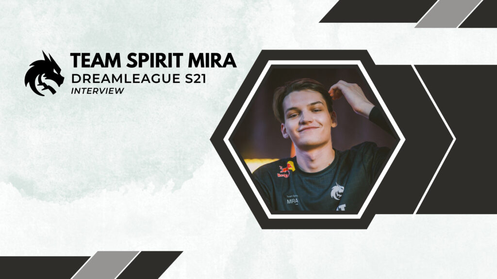Team Spirit Mira: “It’s not about having some secret strats. We will show everything in DreamLeague”