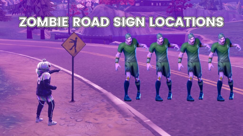 All Fortnite zombie road sign locations