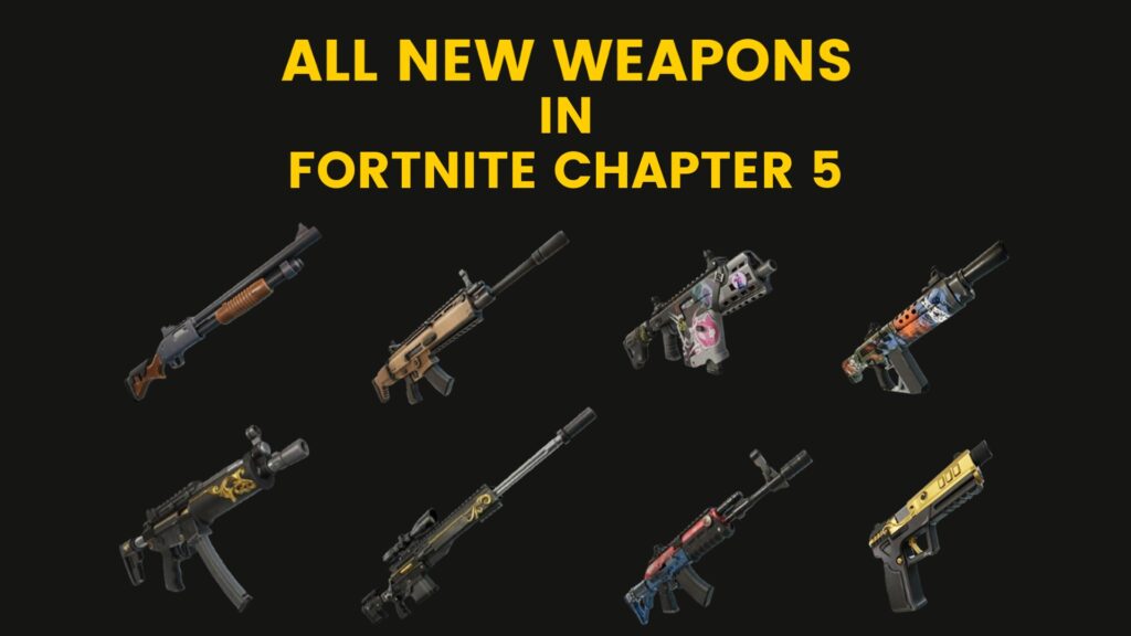 All new weapons in Fortnite Chapter 5