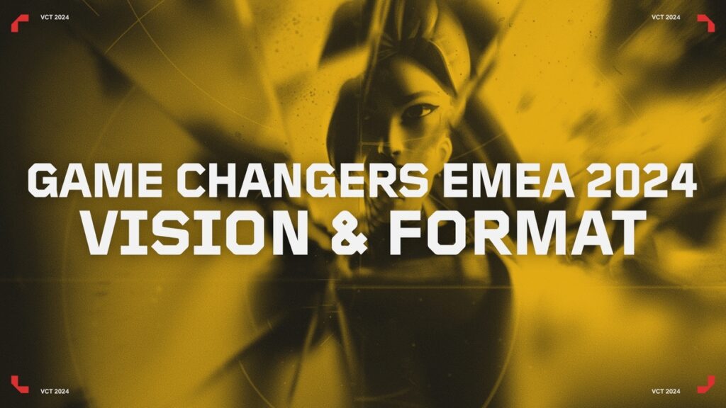 Riot Games unveil format for VALORANT Game Changers EMEA 2024