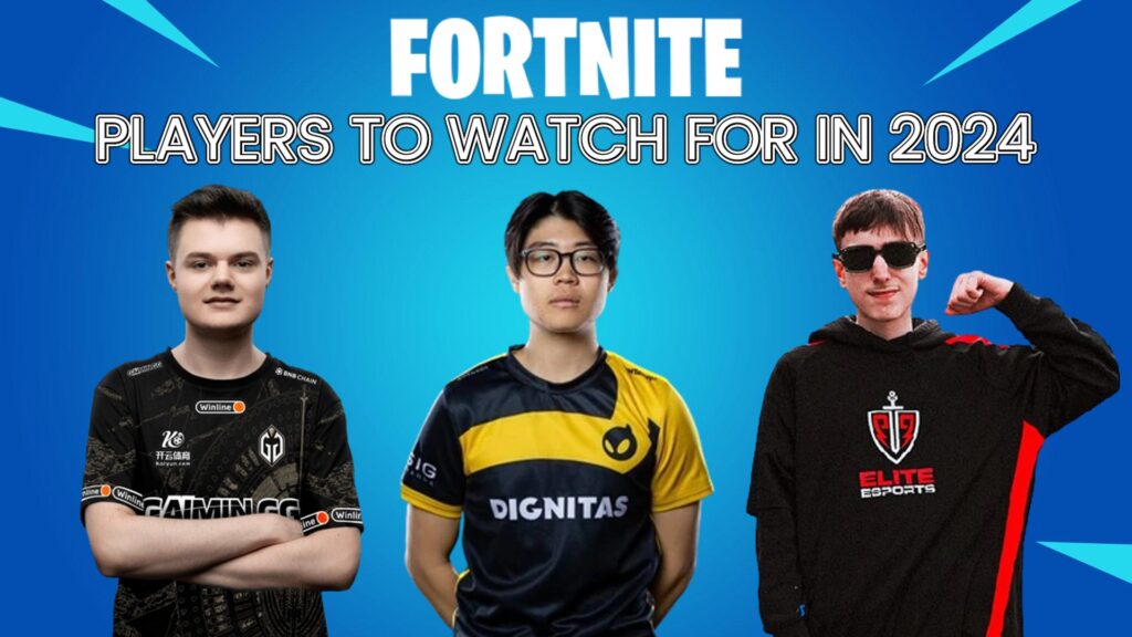 Top 7 Fortnite Competitive players to watch for in 2024