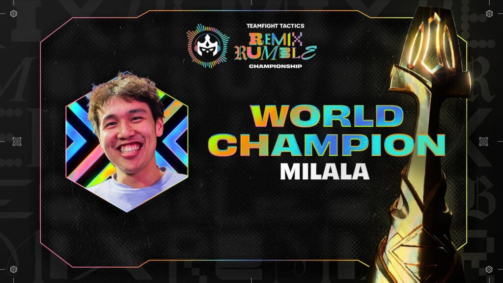 Milala is your TFT Remix Rumble world champion!