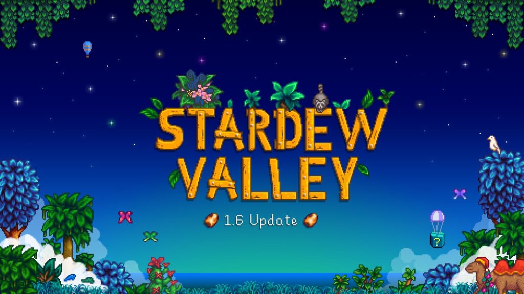 Stardew Valley 1.6 Update: Best Of