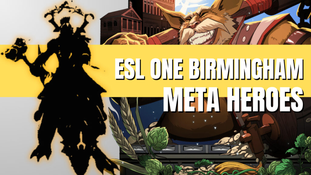 ESL One Birmingham 2024 meta heroes: The best heroes at Birmingham