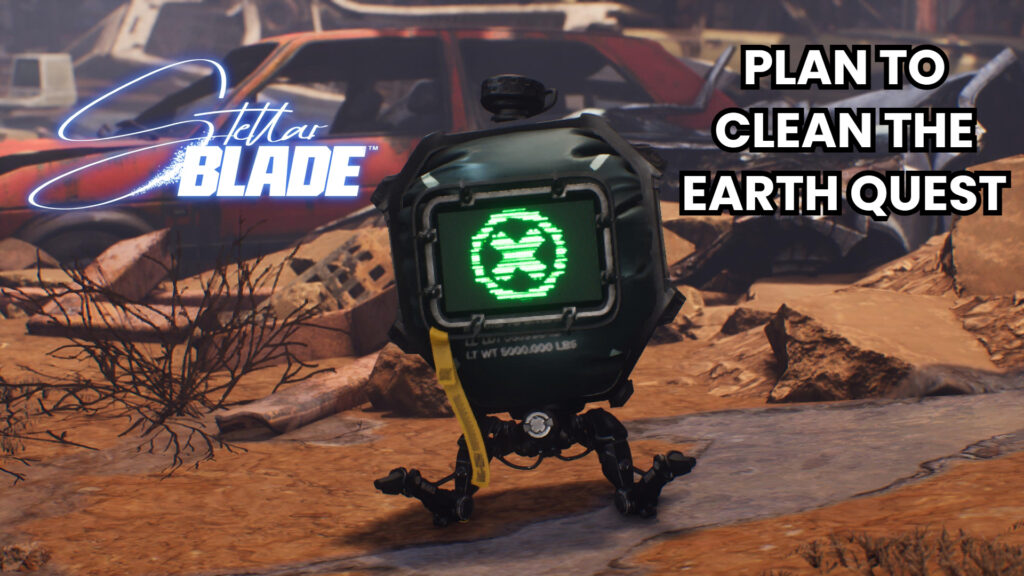 How to complete Plan to Clean the Earth in Stellar Blade