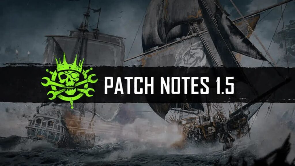 Skull and Bones maintenance and update 1.5 patch notes