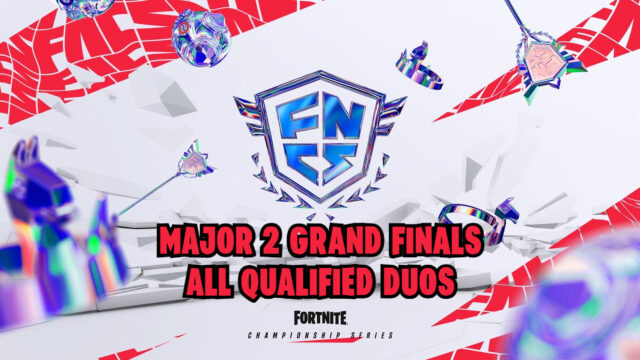 Fortnite FNCS Major 2 2024: All qualified duos for Grand Finals