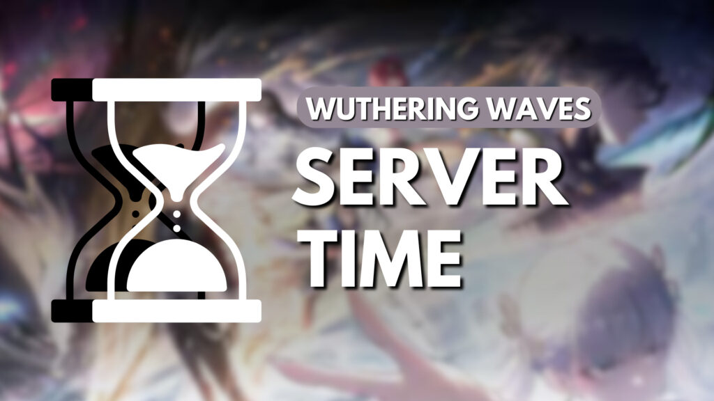 What is Server Time in Wuthering Waves?