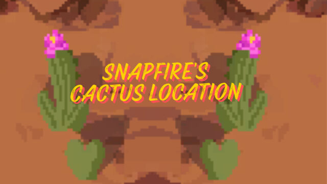How to get Snapfire's Cactus Flower Ingredient - Crownfall Act 2