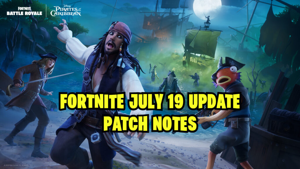 Fortnite update July 19: Pirates of the Caribbean event patch notes