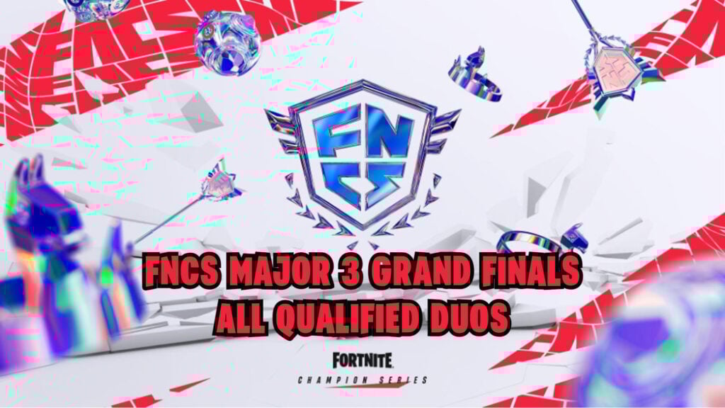 Fortnite FNCS Major 3 2024: All qualified duos for Grand Finals