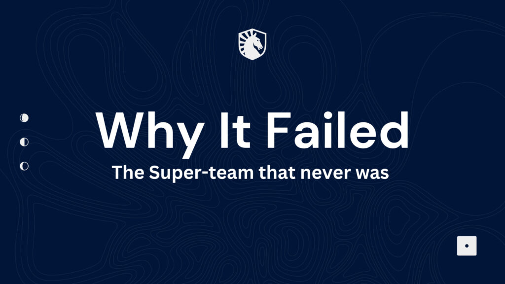 “Why it failed: The Superteam that never was” – Liquid take CS2 video private