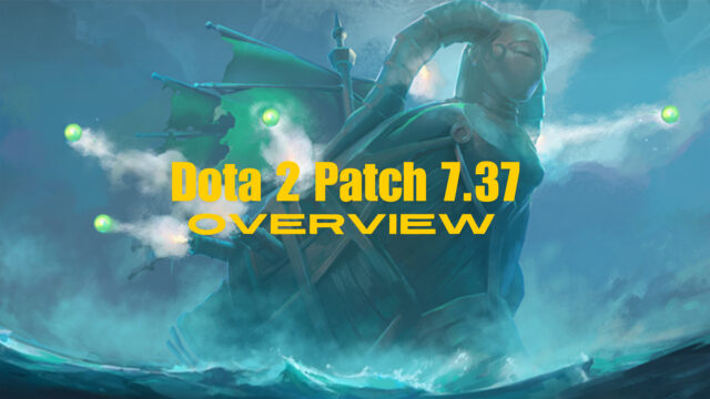 Dota 2 Patch 7.37 Overview - The biggest changes