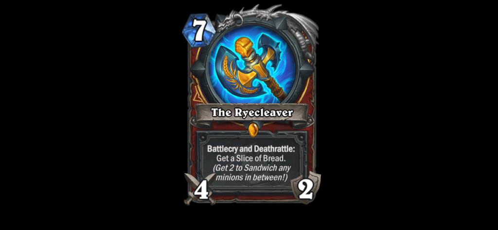 The Ryecleaver is featured in the Sandwich Warrior deck