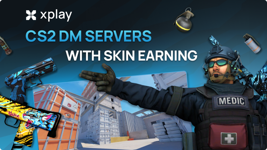 CS2 DM servers with skin earning: Boost your gameplay on xplay.gg