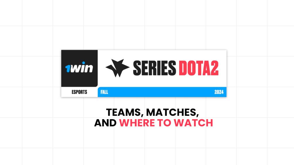 1win Series features the best Dota 2 teams and a $100K prize pool