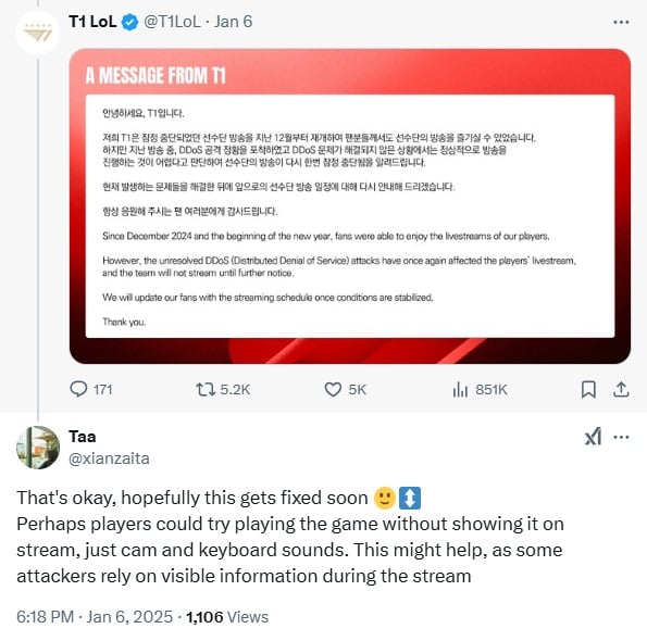 T1 fan responded on the DDoS attack:

"That's okay, hopefully this gets fixed soon ?‍↕️
Perhaps players could try playing the game without showing it on stream, just cam and keyboard sounds. This might help, as some attackers rely on visible information during the stream"