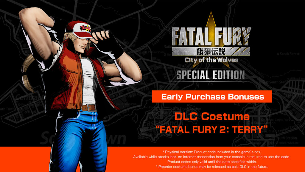The FATAL FURY 2 TERRY DLC costume is the FATAL FURY City of the Wolves Physical Pre-Order bonus