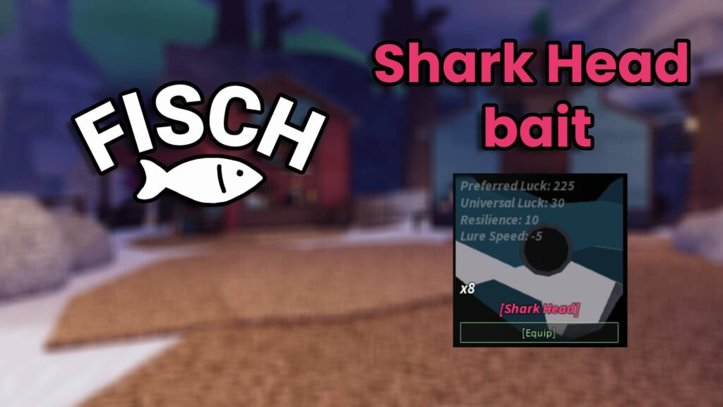 How to get Shark Head bait in Fisch