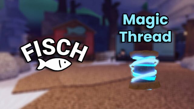 What to do with Magic Thread in Fisch