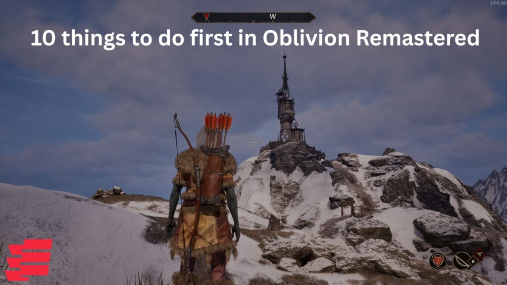 10 things to do first in Oblivion Remastered