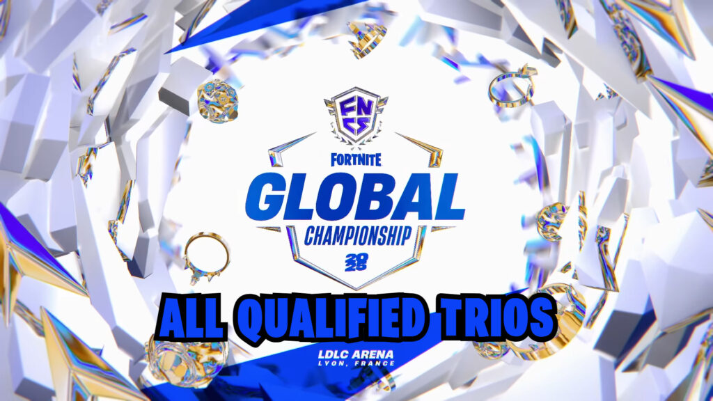Fortnite FNCS Global Championship 2025: All qualified trios