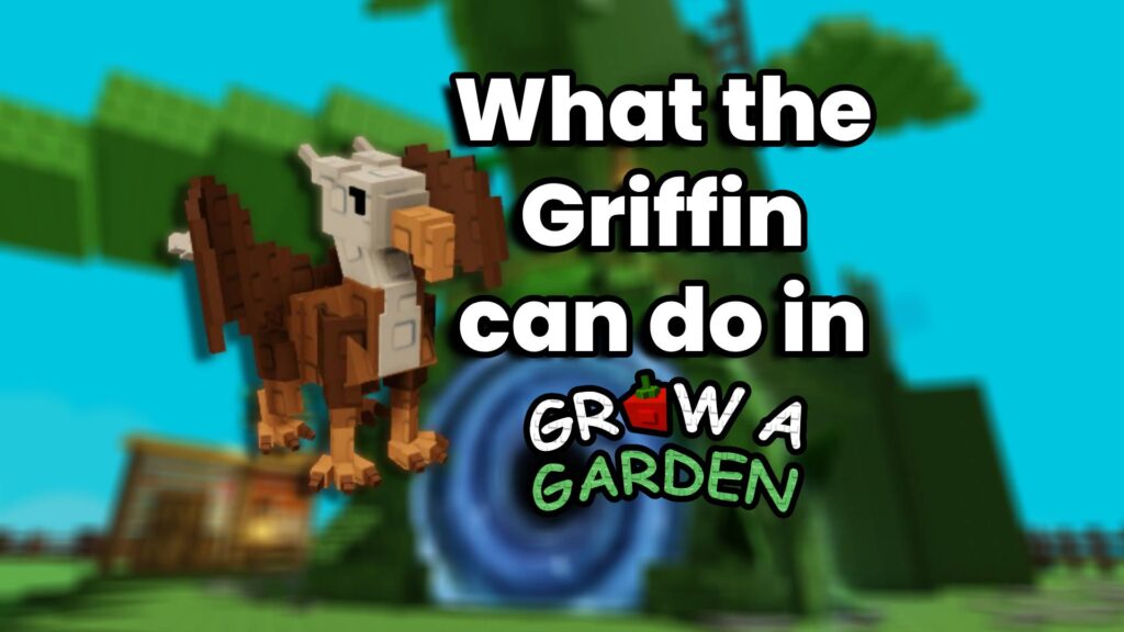What does the Griffin do in Grow a Garden